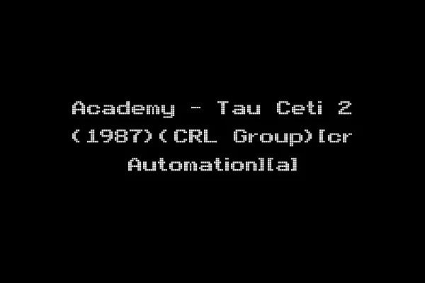 Academy - Tau Ceti 2 (1987)(CRL Group)[cr Automation][a]