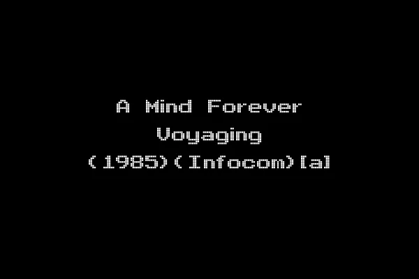 A Mind Forever Voyaging (1985)(Infocom)[a]