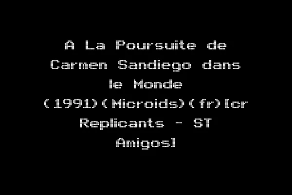 A La Poursuite de Carmen Sandiego dans le Monde (1991)(Microids)(fr)[cr Replicants - ST Amigos]