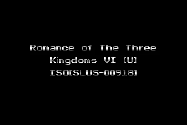 Romance of The Three Kingdoms VI [U] ISO[SLUS-00918]