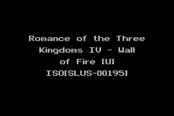 Romance of the Three Kingdoms IV - Wall of Fire [U] ISO[SLUS-00195]