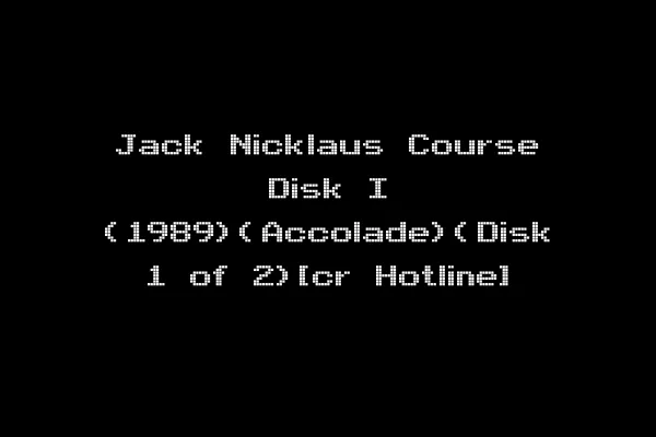 Jack Nicklaus Course Disk I (1989)(Accolade)(Disk 1 of 2)[cr Hotline]