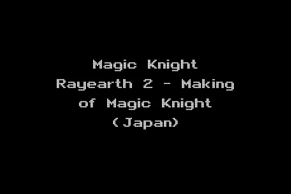 Magic Knight Rayearth 2 - Making of Magic Knight (Japan)