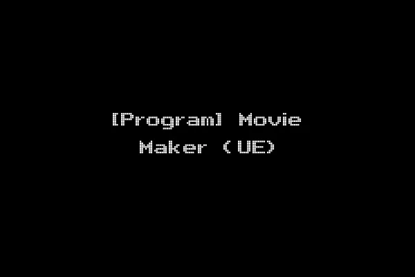[Program] Movie Maker (UE)