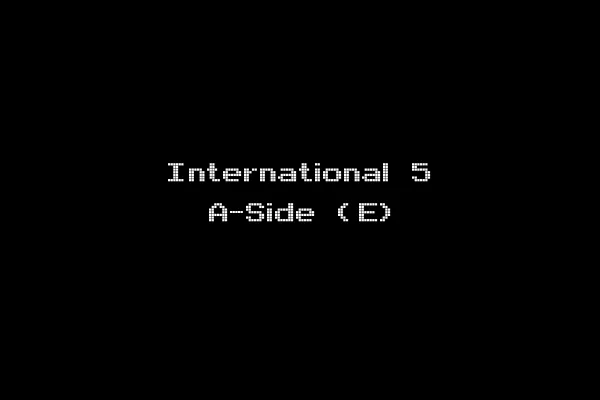 International 5 A-Side (E)