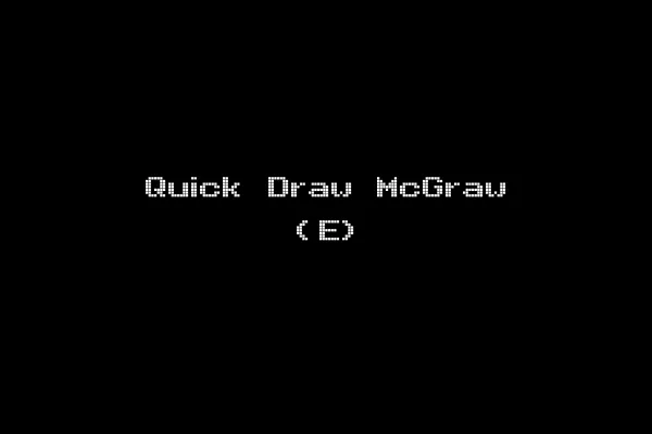 Quick Draw McGraw (E)