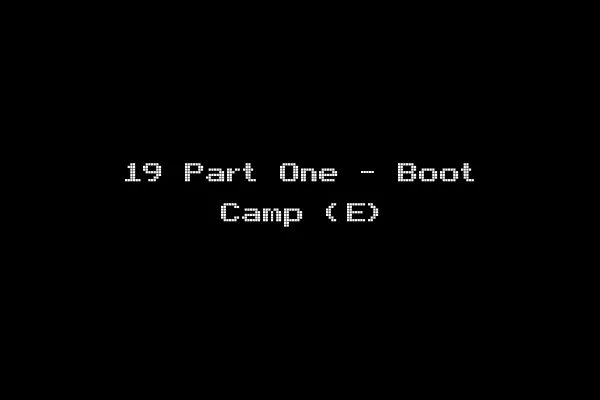 19 Part One - Boot Camp (E)