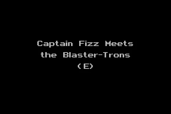 Captain Fizz Meets the Blaster-Trons (E)