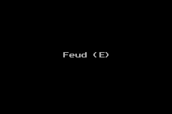 Feud (E)
