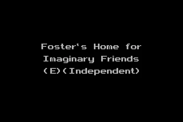 Foster's Home for Imaginary Friends (E)(Independent)