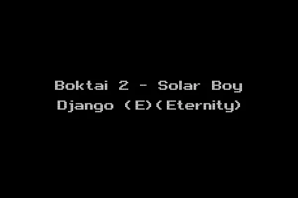 Boktai 2 - Solar Boy Django (E)(Eternity)