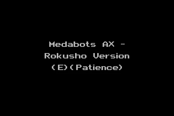 Medabots AX - Rokusho Version (E)(Patience)