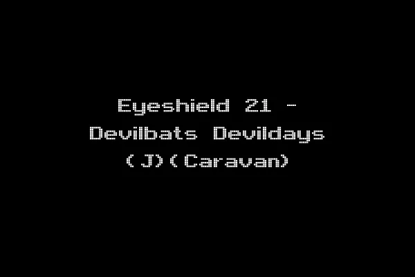 Eyeshield 21 - Devilbats Devildays (J)(Caravan)