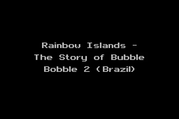 Rainbow Islands - The Story of Bubble Bobble 2 (Brazil)
