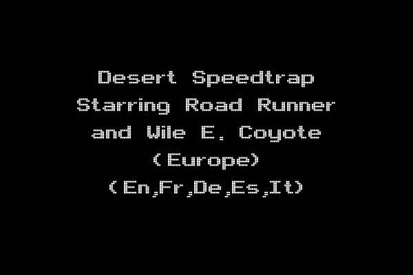Desert Speedtrap Starring Road Runner and Wile E. Coyote (Europe) (En,Fr,De,Es,It)