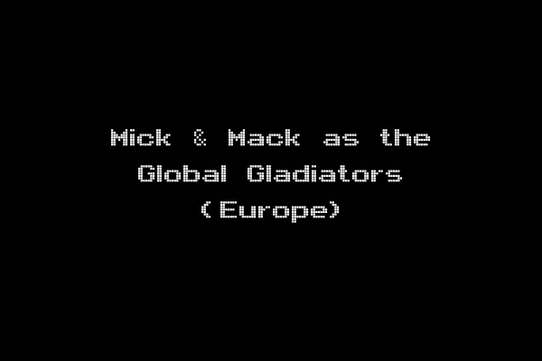 Mick & Mack as the Global Gladiators (Europe)