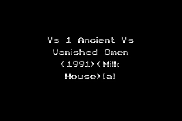 Ys 1 Ancient Ys Vanished Omen (1991)(Milk House)[a]