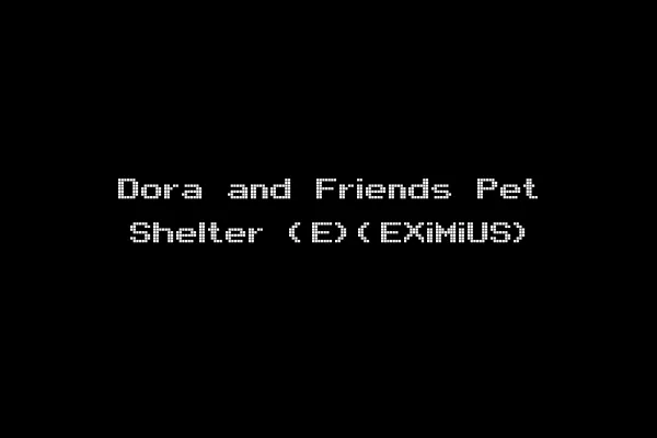 Dora and Friends Pet Shelter (E)(EXiMiUS)