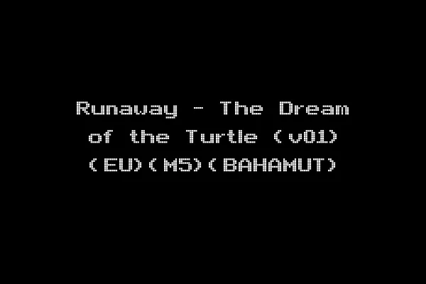 Runaway - The Dream of the Turtle (v01) (EU)(M5)(BAHAMUT)