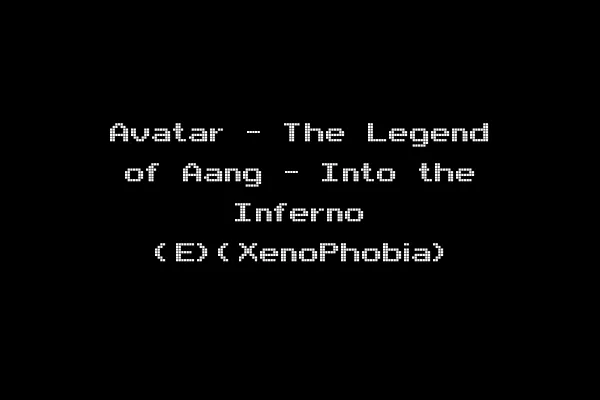 Avatar - The Legend of Aang - Into the Inferno (E)(XenoPhobia)