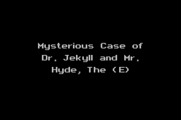 Mysterious Case of Dr. Jekyll and Mr. Hyde, The (E)