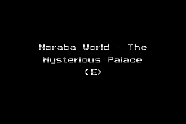Naraba World - The Mysterious Palace (E)
