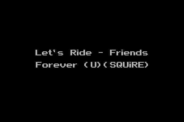 Let's Ride - Friends Forever (U)(SQUiRE)