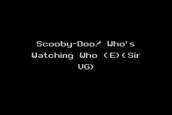 Scooby-Doo! Who's Watching Who (E)(Sir VG)