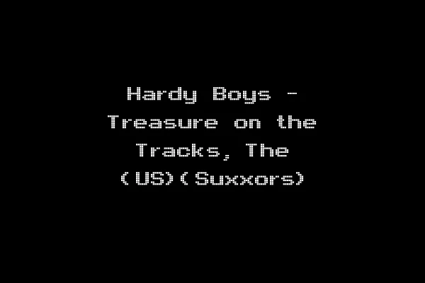 Hardy Boys - Treasure on the Tracks, The (US)(Suxxors)