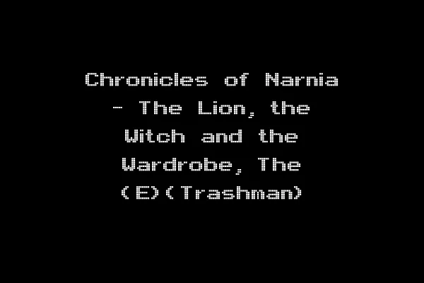 Chronicles of Narnia - The Lion, the Witch and the Wardrobe, The (E)(Trashman)