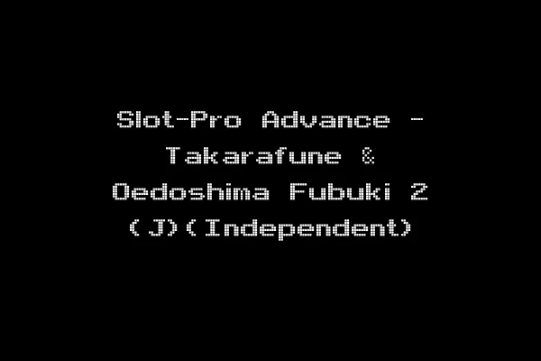 Slot-Pro Advance - Takarafune & Oedoshima Fubuki 2 (J)(Independent)