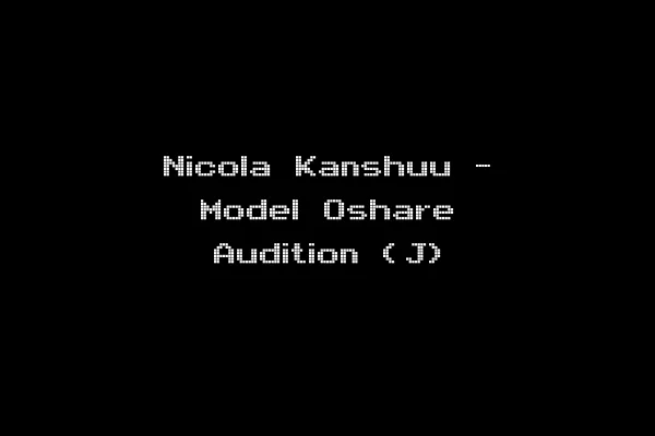 Nicola Kanshuu - Model Oshare Audition (J)