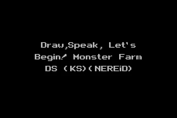Draw,Speak, Let's Begin! Monster Farm DS (KS)(NEREiD)
