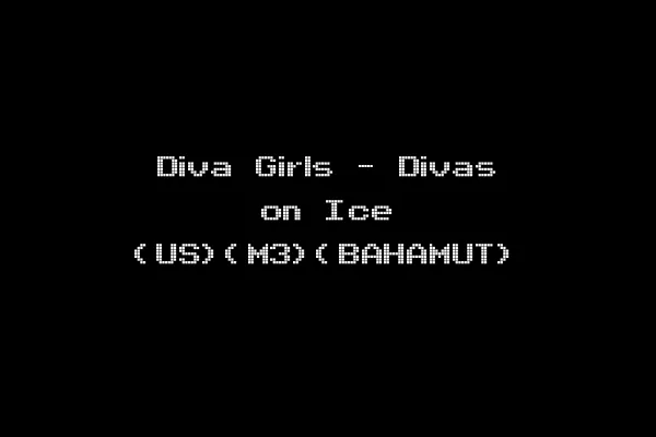 Diva Girls - Divas on Ice (US)(M3)(BAHAMUT)
