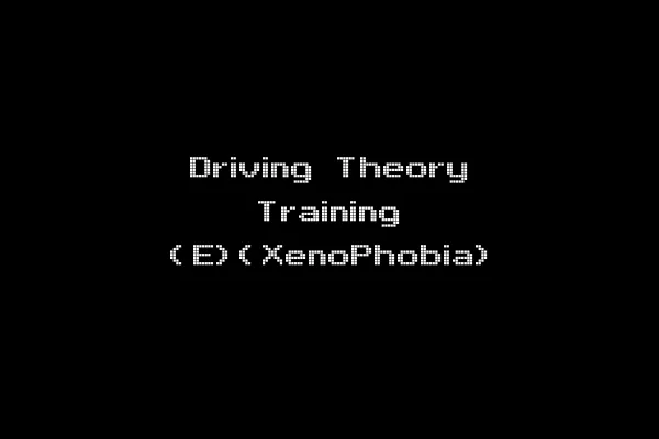 Driving Theory Training (E)(XenoPhobia)