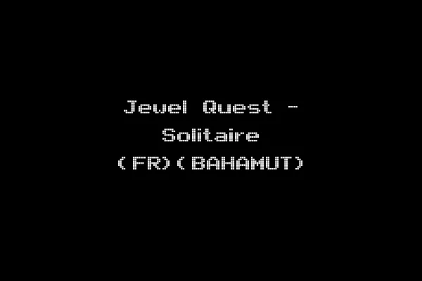 Jewel Quest - Solitaire (FR)(BAHAMUT)