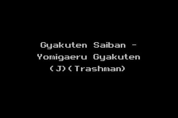 Gyakuten Saiban - Yomigaeru Gyakuten (J)(Trashman)