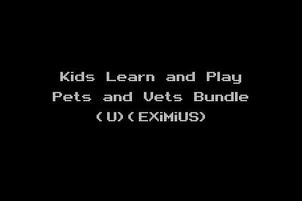 Kids Learn and Play Pets and Vets Bundle (U)(EXiMiUS)