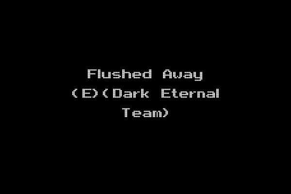 Flushed Away (E)(Dark Eternal Team)