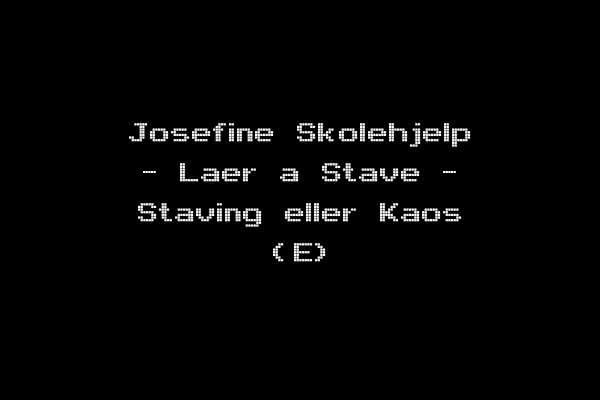 Josefine Skolehjelp - Laer a Stave - Staving eller Kaos (E)