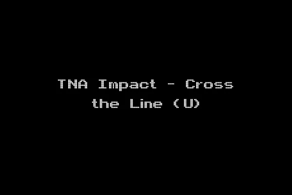 TNA Impact - Cross the Line (U)