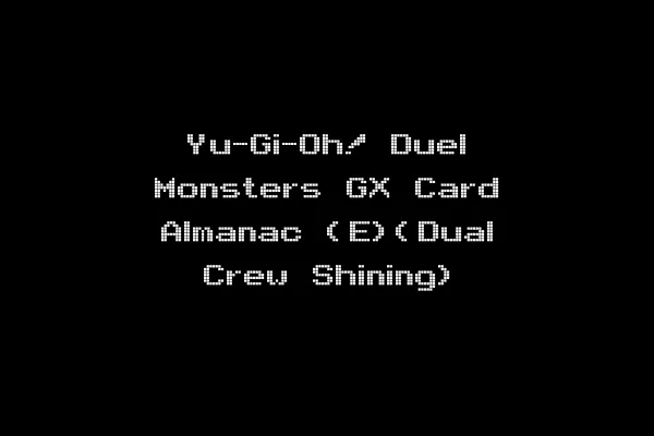 Yu-Gi-Oh! Duel Monsters GX Card Almanac (E)(Dual Crew Shining)