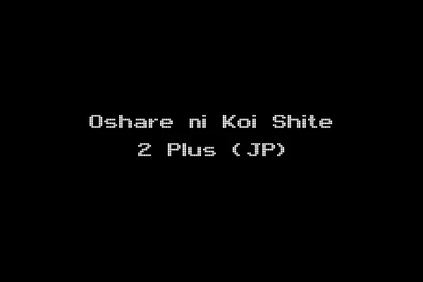 Oshare ni Koi Shite 2 Plus (JP)