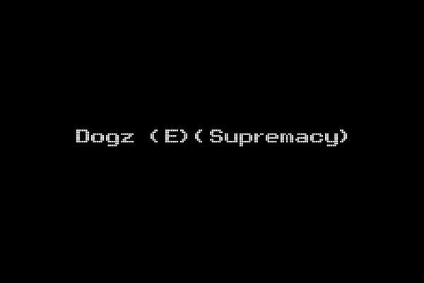 Dogz (E)(Supremacy)
