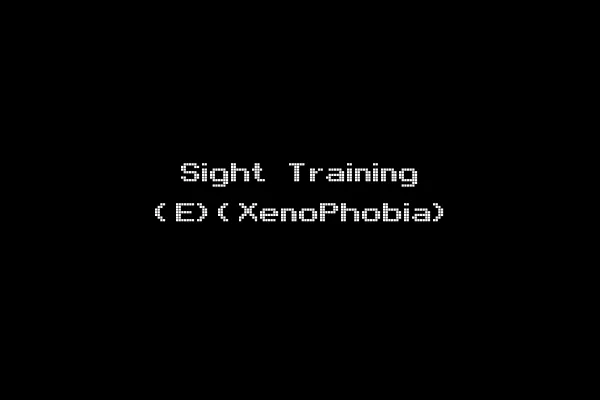 Sight Training (E)(XenoPhobia)