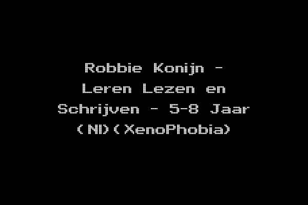 Robbie Konijn - Leren Lezen en Schrijven - 5-8 Jaar (Nl)(XenoPhobia)