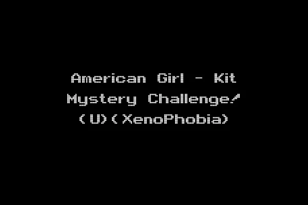American Girl - Kit Mystery Challenge! (U)(XenoPhobia)