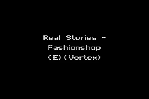 Real Stories - Fashionshop (E)(Vortex)