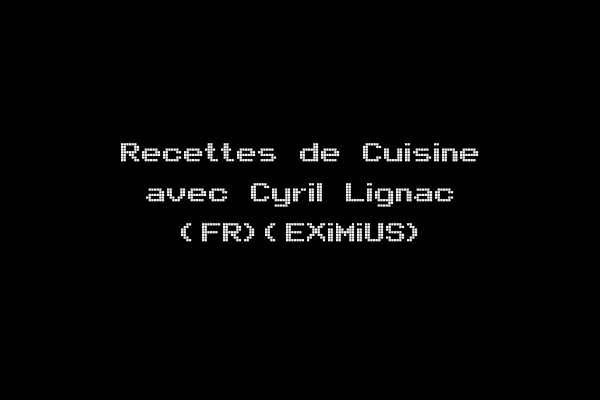 Recettes de Cuisine avec Cyril Lignac (FR)(EXiMiUS)