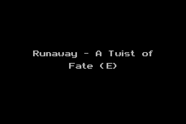 Runaway - A Twist of Fate (E)